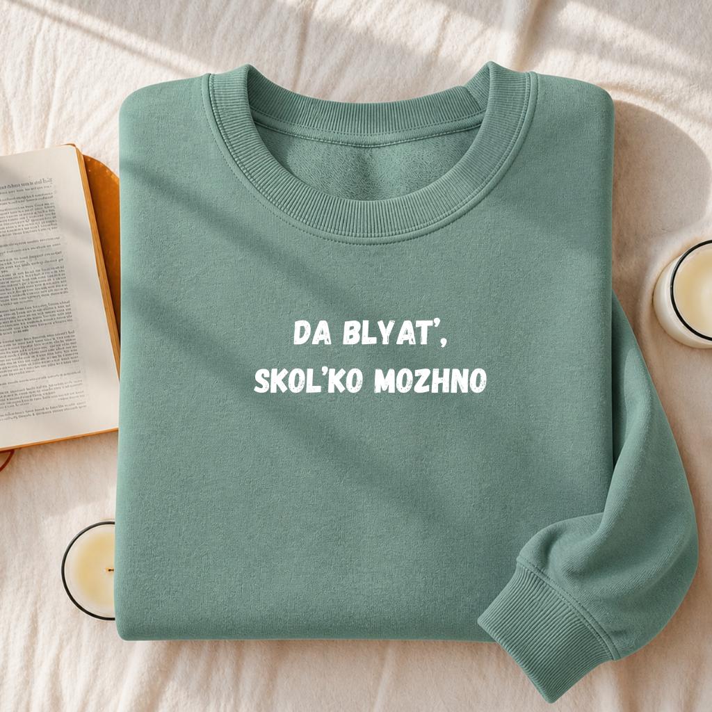 Da Blyat’, Skol’ko Mozhno | Cozy Crewneck Pullover | Funny Russian Quote Sweater | Cotton Blend Casual Sweatshirt | Meme Streetwear