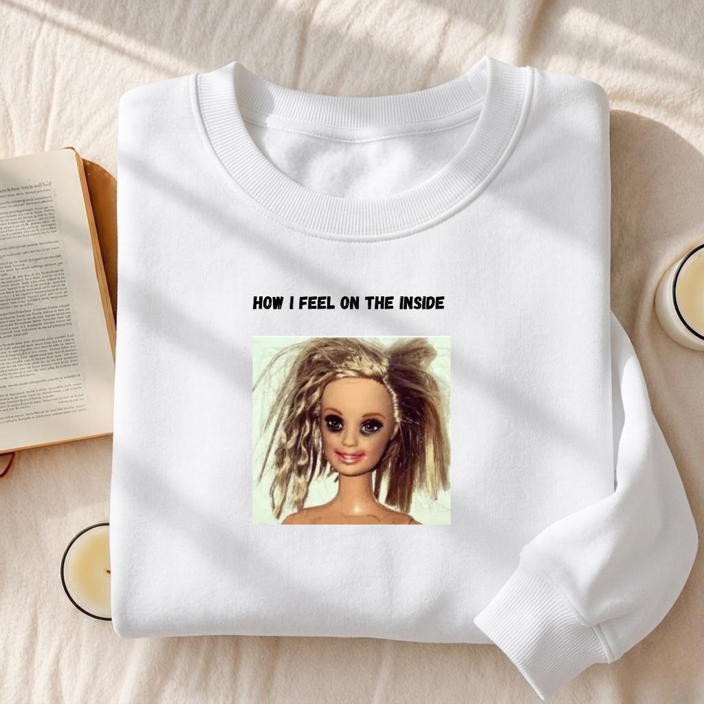 How I Feel On The Inside | Funny Quote Crewneck Pullover | Oversized Cotton Blend Sweater | Cozy Casual Sweatshirt | Relatable Mood Shirt