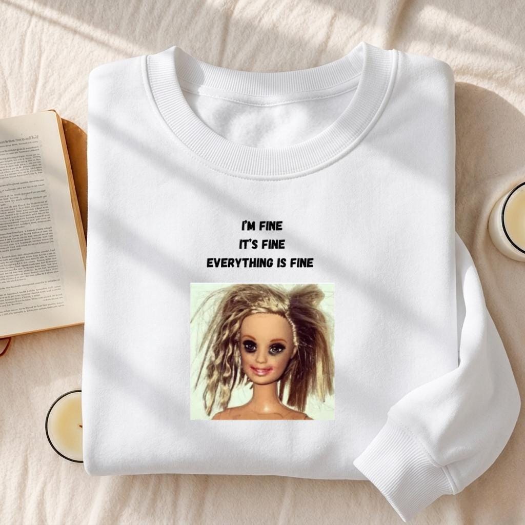 I’m Fine It’s Fine Everything Is Fine Sweatshirt | Funny Meme Crewneck Pullover | Oversized Cozy Cotton Sweatshirt | Chaos Humor Streetwear