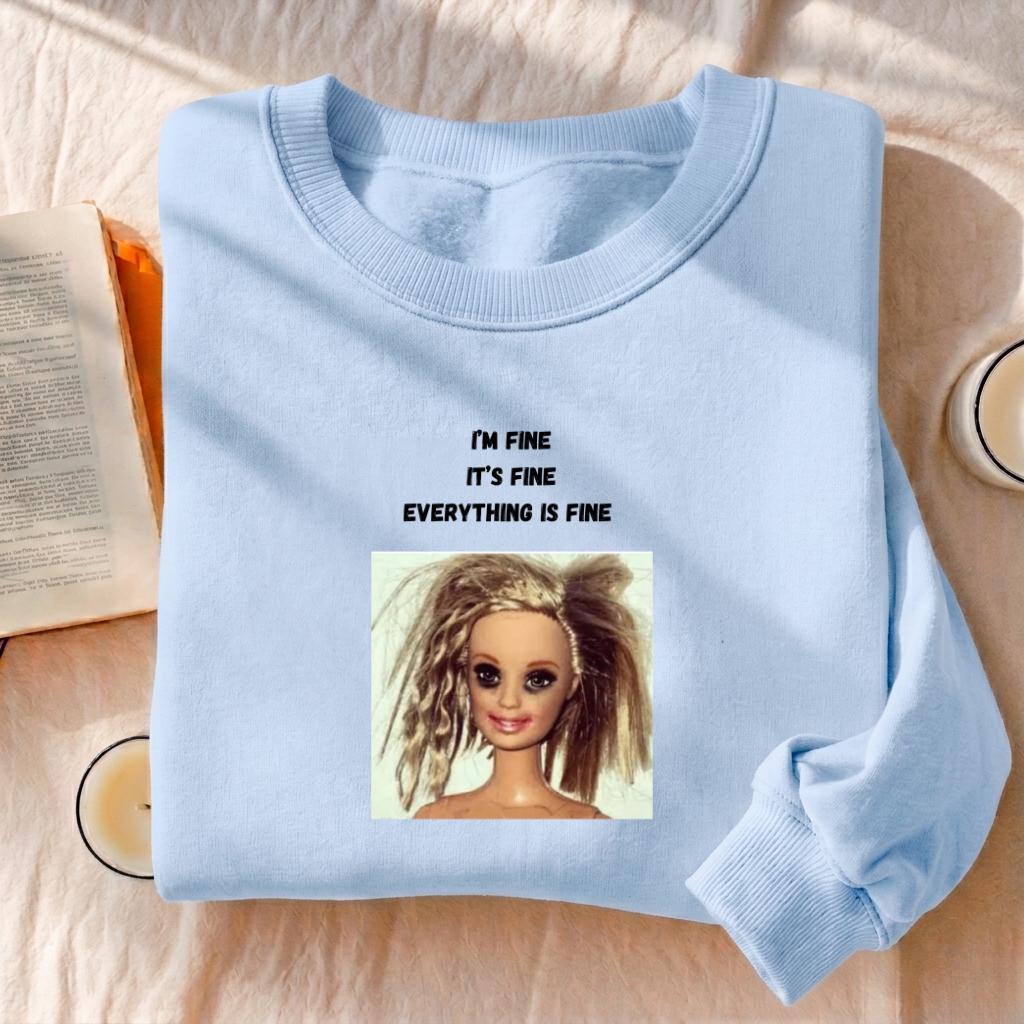 I’m Fine It’s Fine Everything Is Fine Sweatshirt | Funny Meme Crewneck Pullover | Oversized Cozy Cotton Sweatshirt | Chaos Humor Streetwear