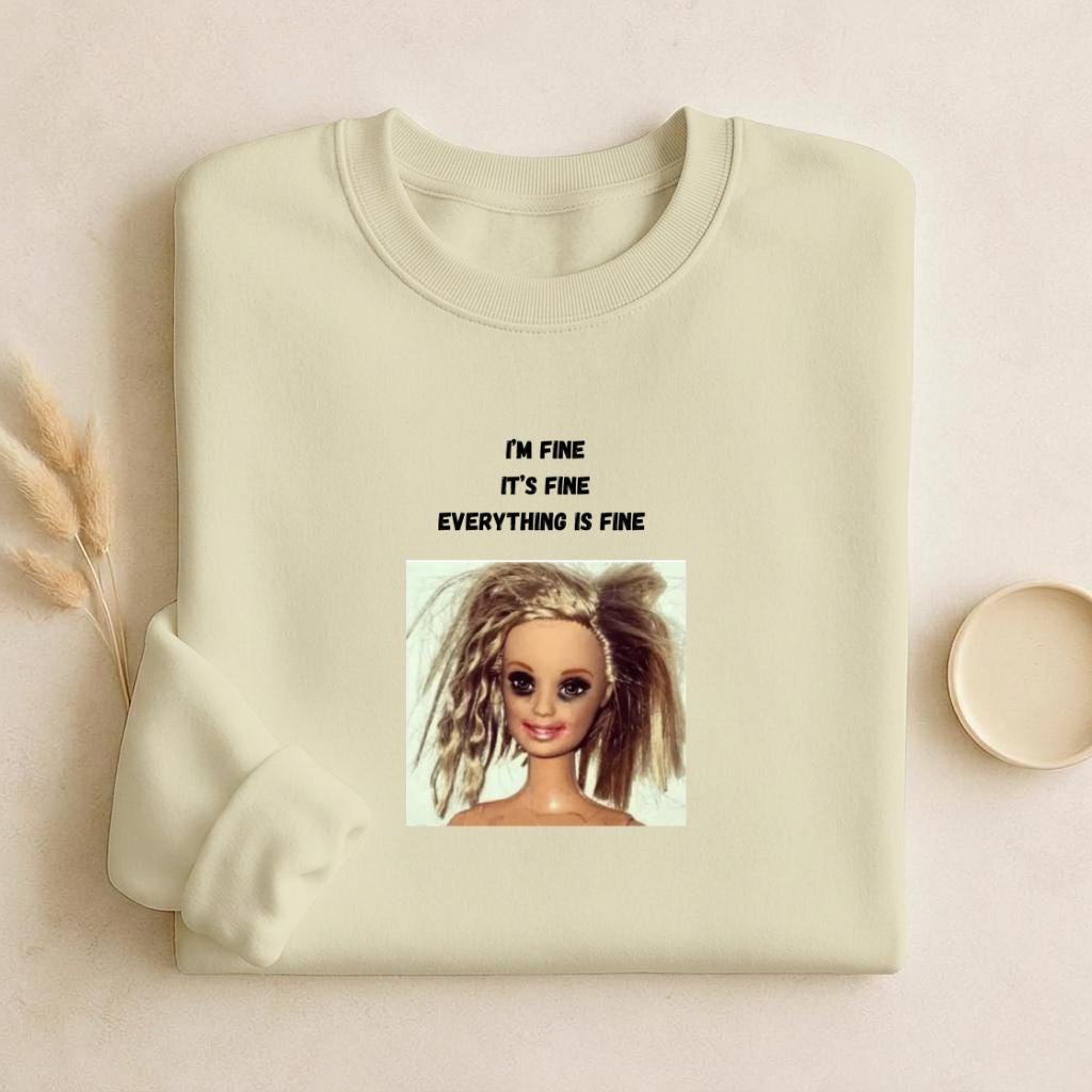I’m Fine It’s Fine Everything Is Fine | Funny Quote Crewneck Pullover | Cozy Cotton Blend Sweater | Relatable Meme Sweatshirt | Casual Wear