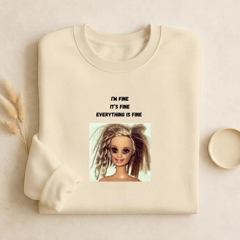 I’m Fine It’s Fine Everything Is Fine | Funny Quote Crewneck Pullover | Cozy Cotton Blend Sweater | Relatable Meme Sweatshirt | Casual Wear