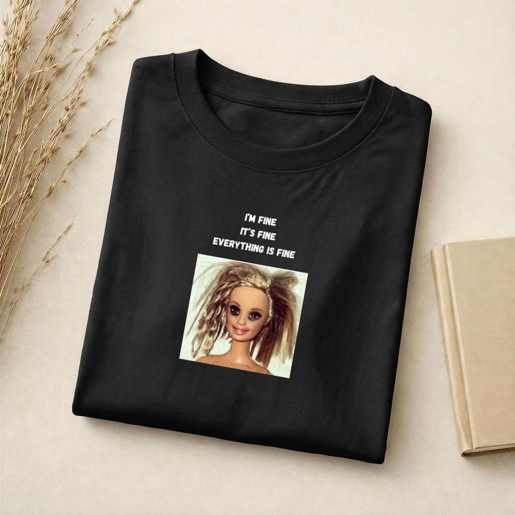 I’m Fine It’s Fine Everything Is Fine | Funny Relatable Quote Tee | Slim Fit Cotton Graphic Shirt | Minimalist Top | Everyday Casual Wear