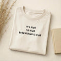 It’s Fine I’m Fine Everything Is Fine | Slim Fit Cotton Blend T-Shirt | Funny Sarcastic Shirt | Casual Everyday Wear