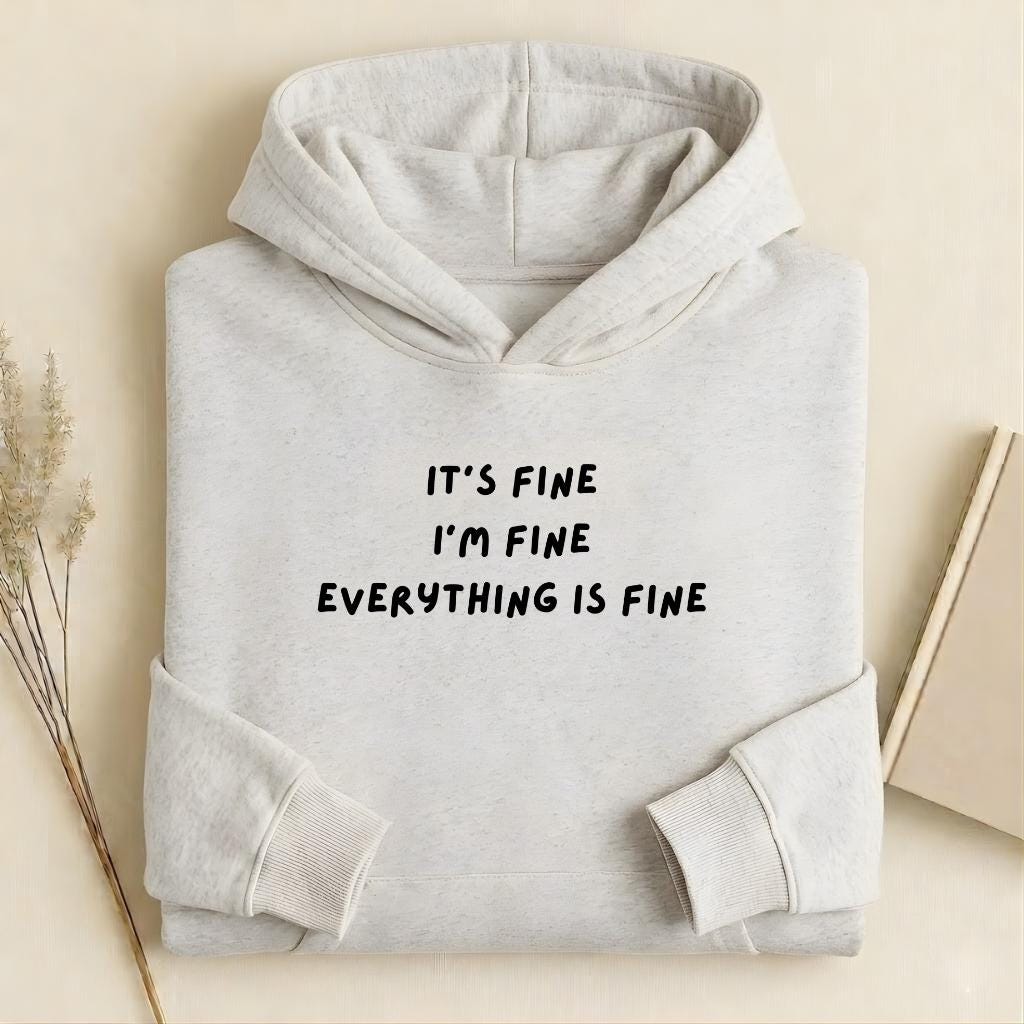 It’s Fine I’m Fine Everything is Fine Hoodie | Heavyweight Cotton Blend Pullover Hoodie | Cozy Casual Streetwear Hoodie for Women