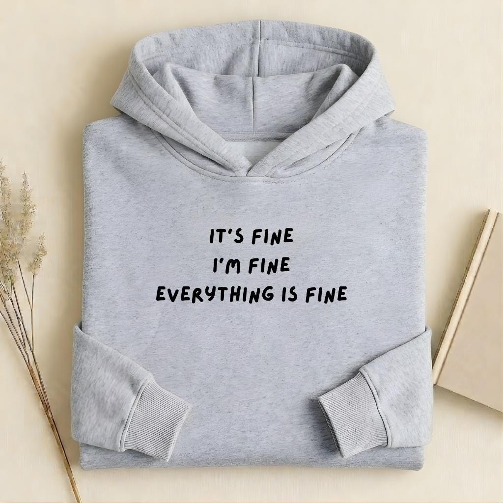 It’s Fine I’m Fine Everything is Fine Hoodie | Heavyweight Cotton Blend Pullover Hoodie | Cozy Casual Streetwear Hoodie for Women