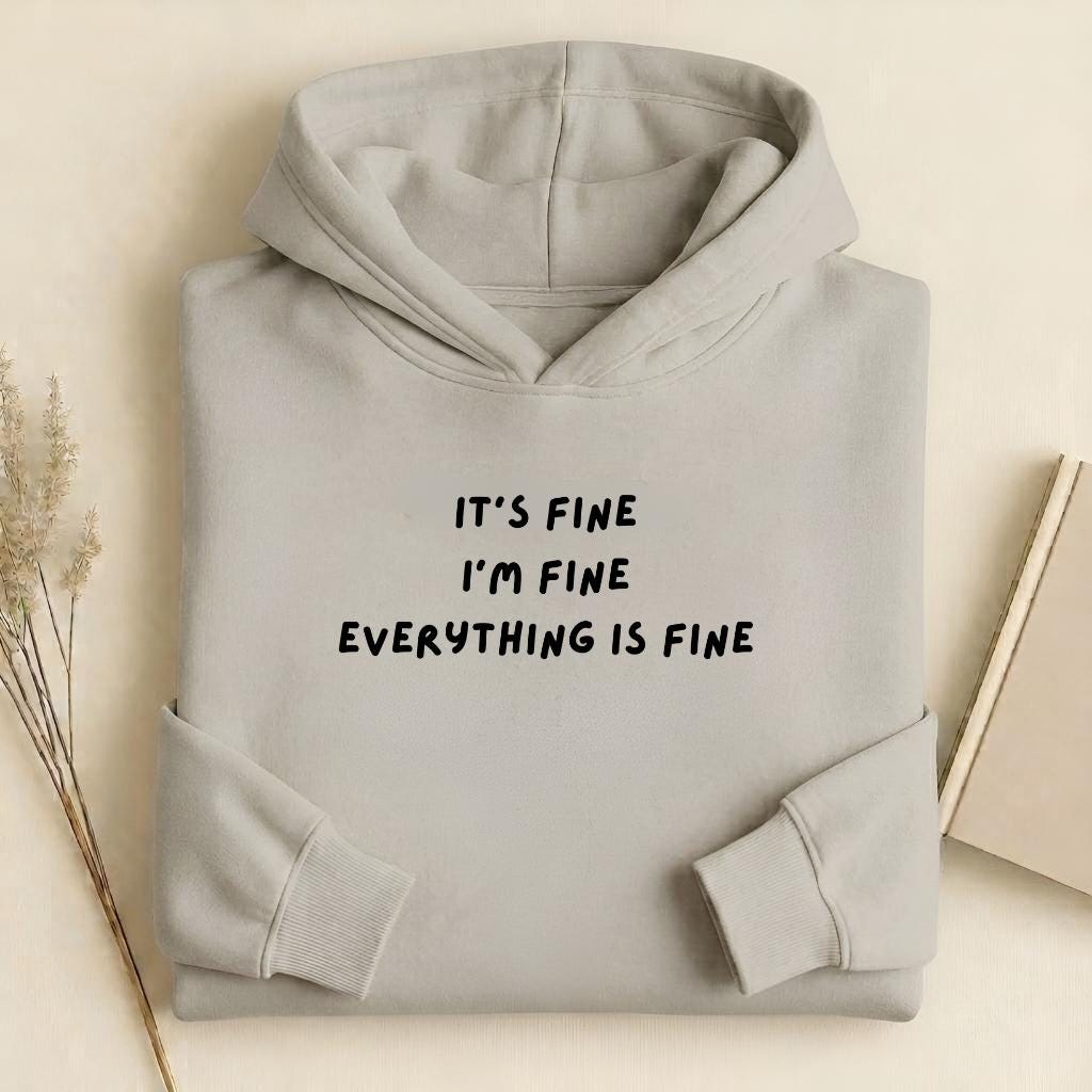 It’s Fine I’m Fine Everything is Fine Hoodie | Heavyweight Cotton Blend Pullover Hoodie | Cozy Casual Streetwear Hoodie for Women