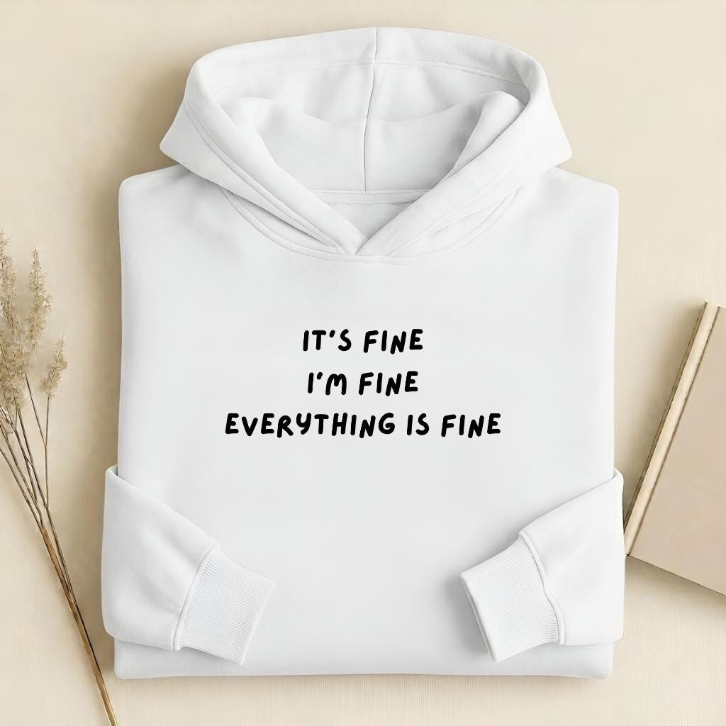It’s Fine I’m Fine Everything is Fine Hoodie | Heavyweight Cotton Blend Pullover Hoodie | Cozy Casual Streetwear Hoodie for Women