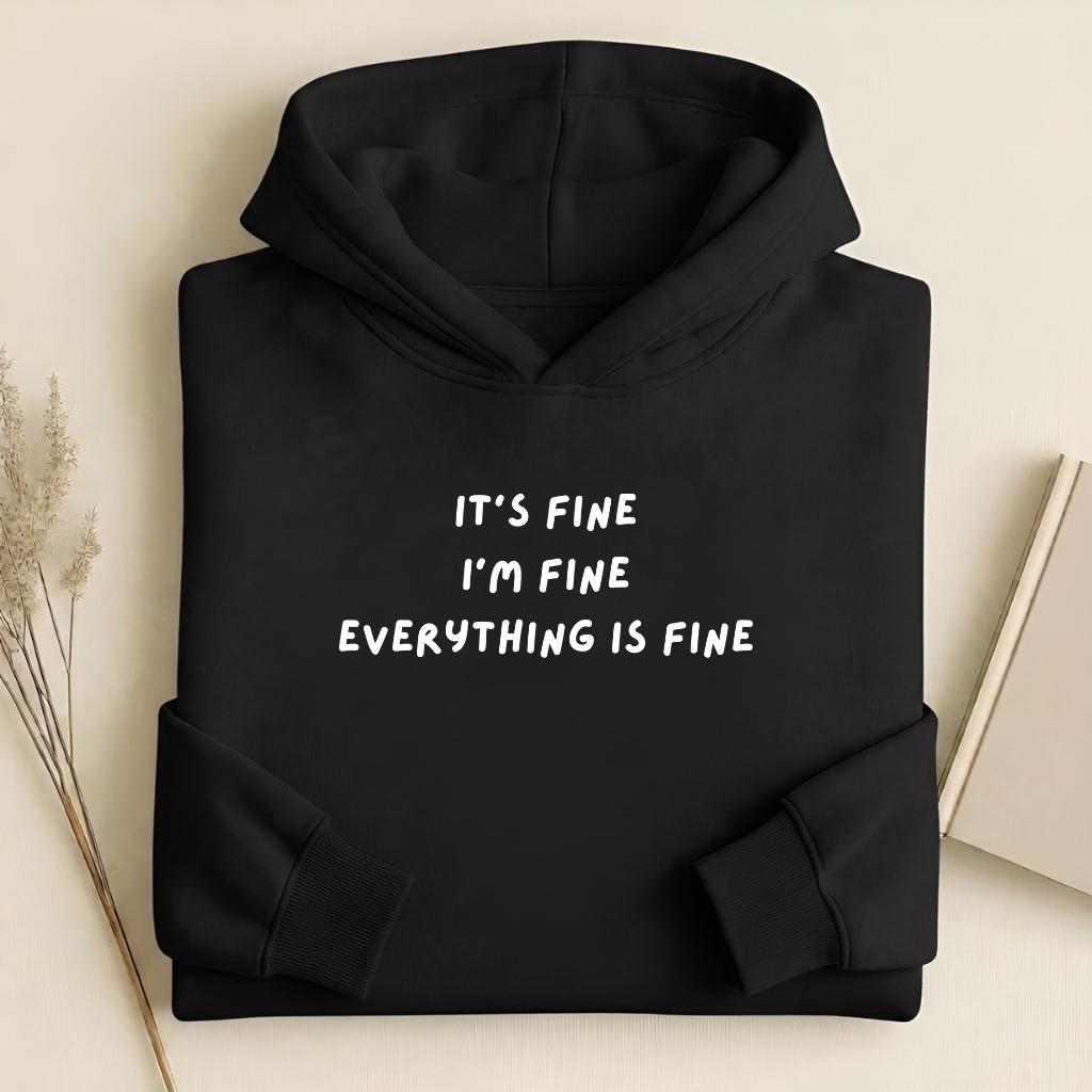 It’s Fine I’m Fine Everything is Fine Hoodie | Women’s Heavyweight Cotton Blend Pullover Hoodie | Funny Casual Streetwear Sweatshirt