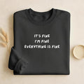 It’s Fine I’m Fine Everything Is Fine | Unisex Classic Fit Crewneck Pullover | Cozy Cotton Sweater | Anxiety Meme Minimalist Streetwear