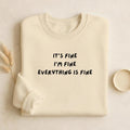 It’s Fine I’m Fine Everything Is Fine | Unisex Cotton Sweatshirt Classic Fit | Cozy Crewneck Pullover | Minimalist Streetwear