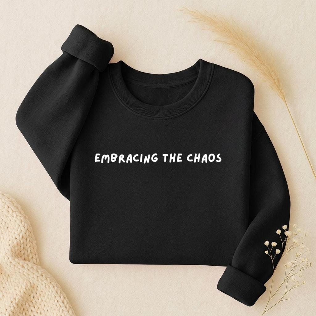 Embracing The Chaos | Oversized Crewneck Sweatshirt | Loose-Fit Pullover Sweater | Minimalist Streetwear | Cozy Casual Women’s Sweatshirt