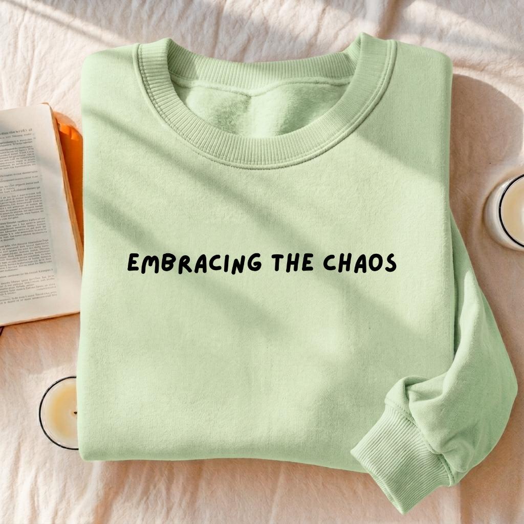 Embracing The Chaos | Essential Heavyweight Crewneck Sweatshirt | Cozy Cotton Pullover | Minimalist Streetwear | Funny Quote Sweatshirt