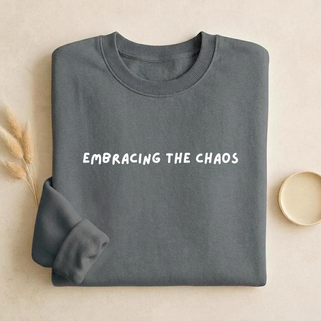 Embracing The Chaos | Unisex Classic Fit Crewneck Pullover | Cozy Cotton Sweater | Aesthetic Hoodie | Minimalist Streetwear