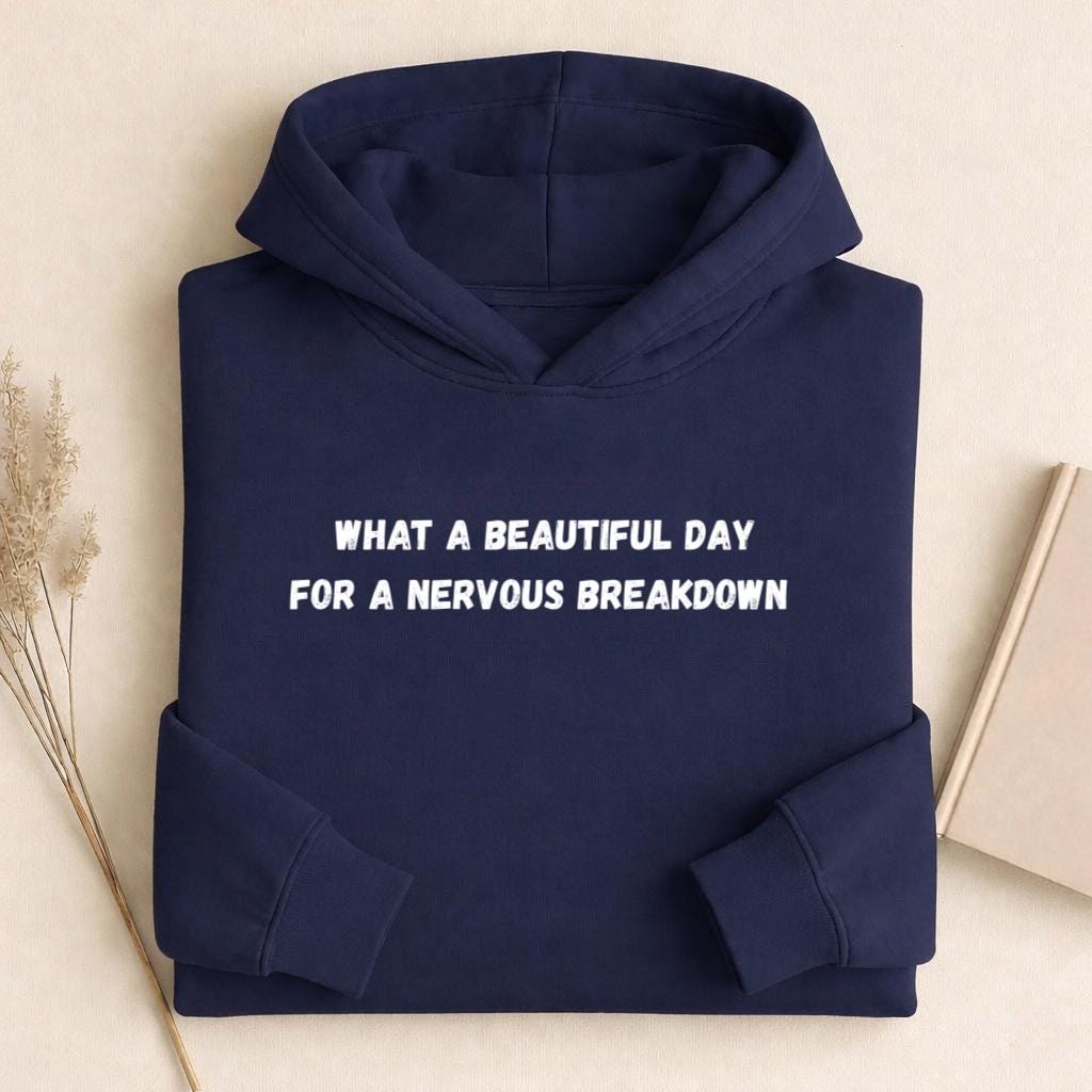 What A Beautiful Day For A Nervous Breakdown |