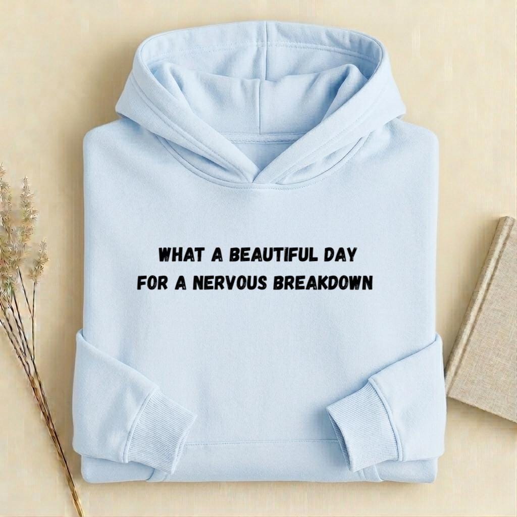What A Beautiful Day For A Nervous Breakdown |