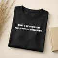 What A Beautiful Day For A Nervous Breakdown | Slim Fit Cotton Graphic Tee | Funny Mental Health Quote Shirt | Relatable Mood Humor Top