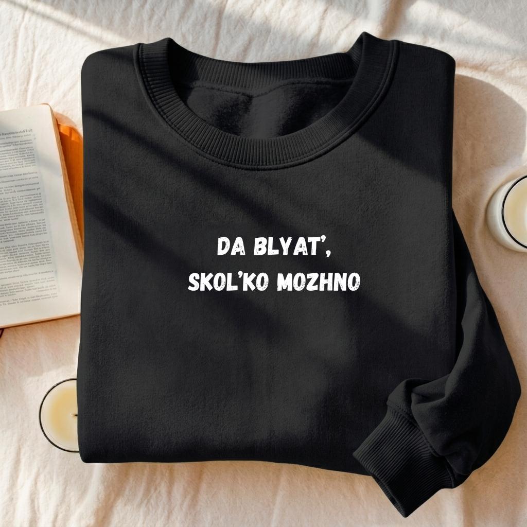 Da Blyat’, Skol’ko Mozhno | Cozy Crewneck Pullover | Funny Russian Quote Sweater | Cotton Blend Casual Sweatshirt | Meme Streetwear
