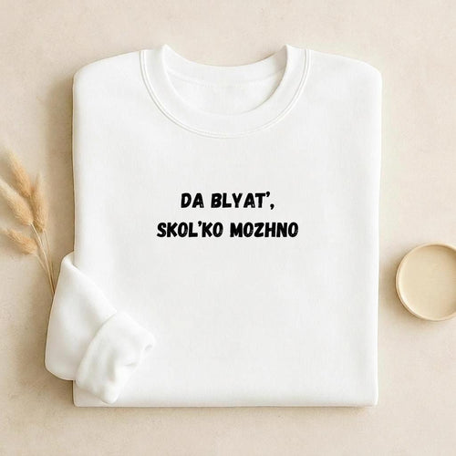 Da Blyat’, Skol’ko Mozhno | Funny Frustration Meme Sweater | Cozy Crewneck Pullover | Relatable Humor Shirt | Casual Comfort Wear