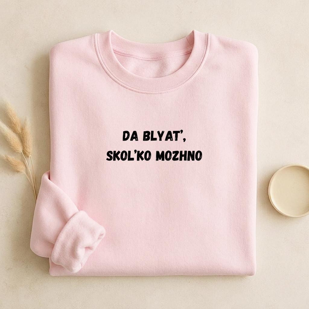 Da Blyat’, Skol’ko Mozhno | Funny Frustration Meme Sweater | Cozy Crewneck Pullover | Relatable Humor Shirt | Casual Comfort Wear