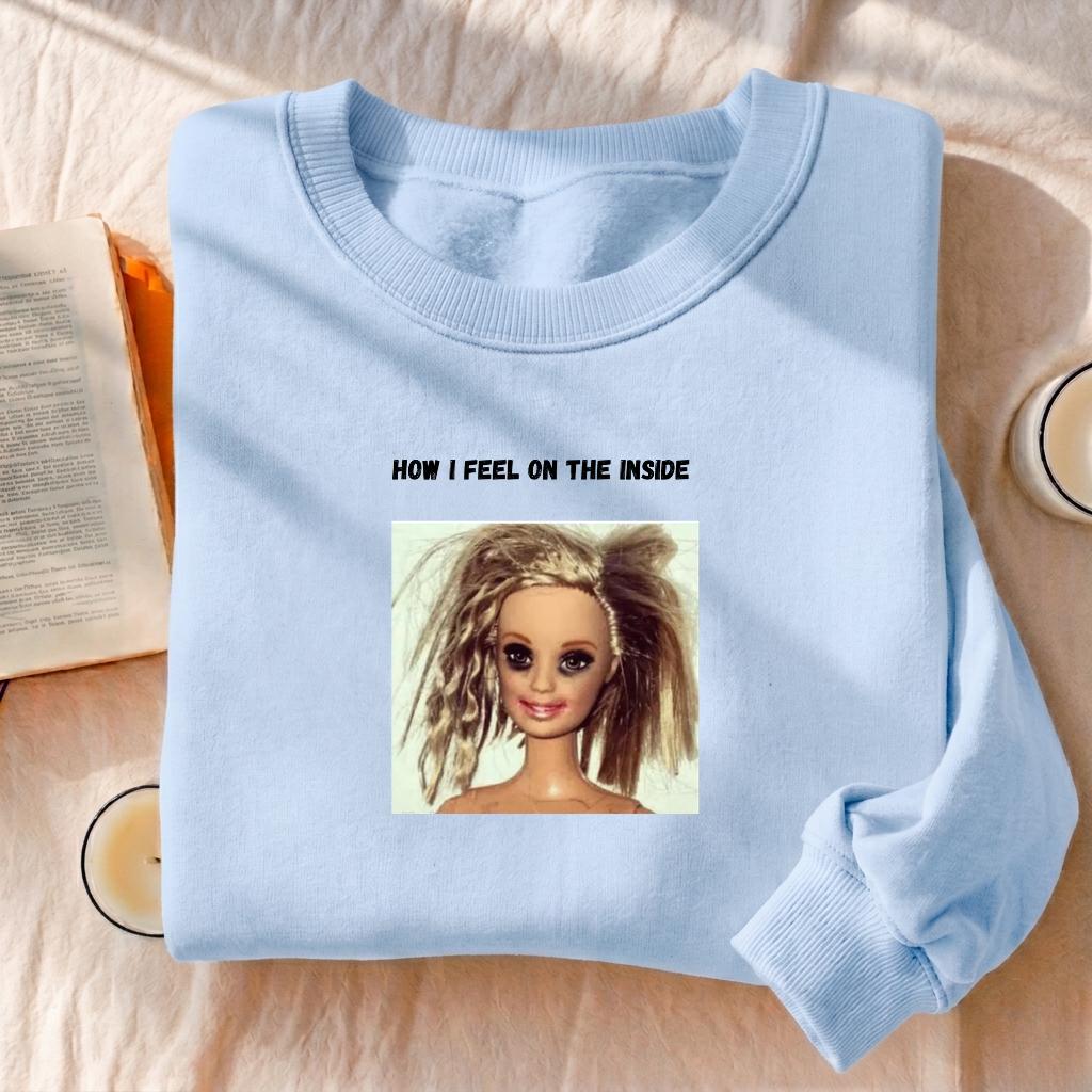 How I Feel On The Inside | Funny Quote Crewneck Pullover | Oversized Cotton Blend Sweater | Cozy Casual Sweatshirt | Relatable Mood Shirt