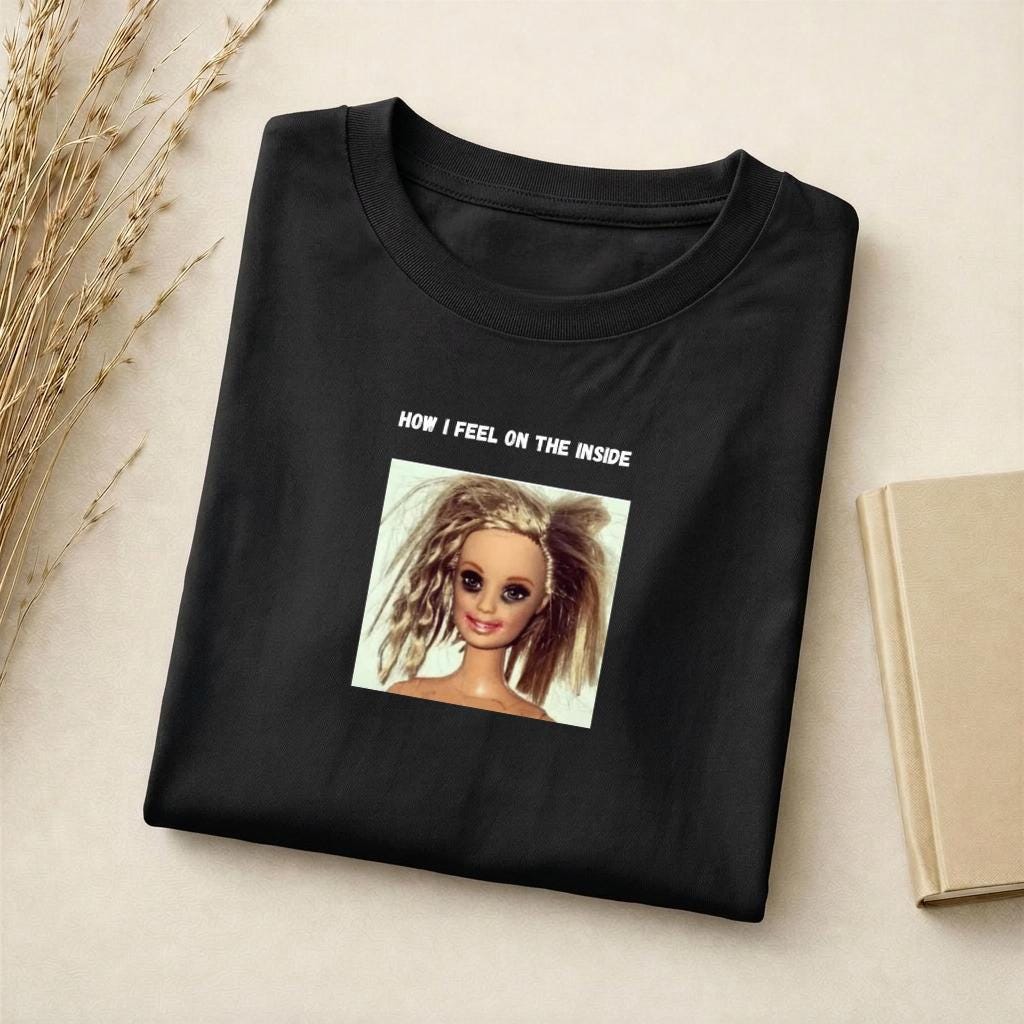 How I Feel On The Inside | Funny Emotional Meme Tee | Slim Fit Cotton Shirt | Relatable Mood Quote Top | Everyday Comfort Wear
