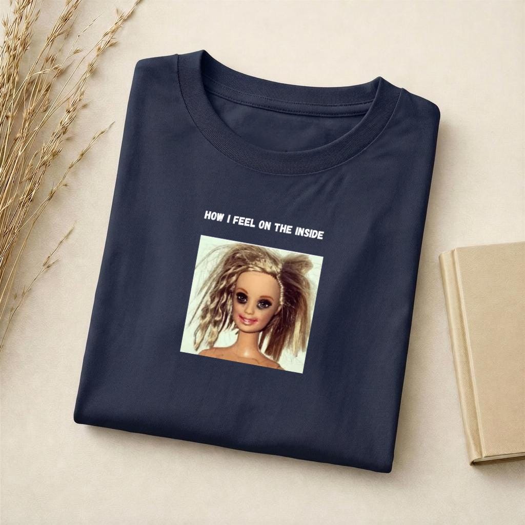 How I Feel On The Inside | Funny Emotional Meme Tee | Slim Fit Cotton Shirt | Relatable Mood Quote Top | Everyday Comfort Wear
