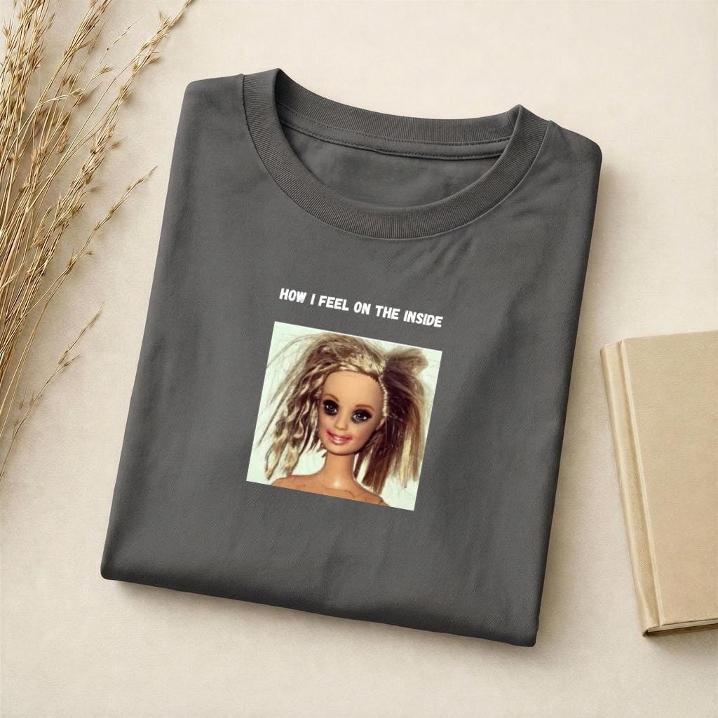 How I Feel On The Inside | Funny Emotional Meme Tee | Slim Fit Cotton Shirt | Relatable Mood Quote Top | Everyday Comfort Wear