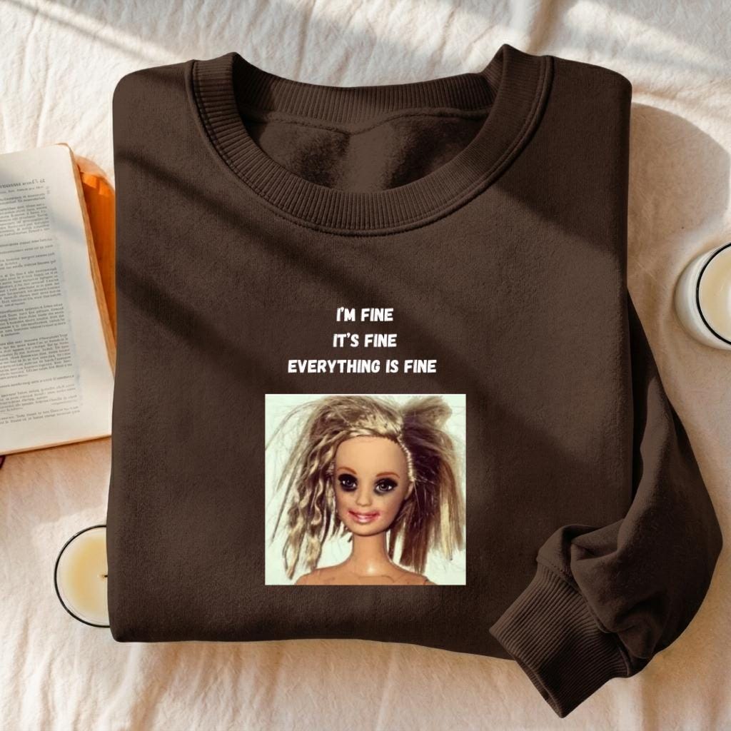I’m Fine It’s Fine Everything Is Fine Sweatshirt | Funny Anxiety Meme Crewneck | Oversized Cozy Pullover | Minimalist Chaos Quote Sweatshirt