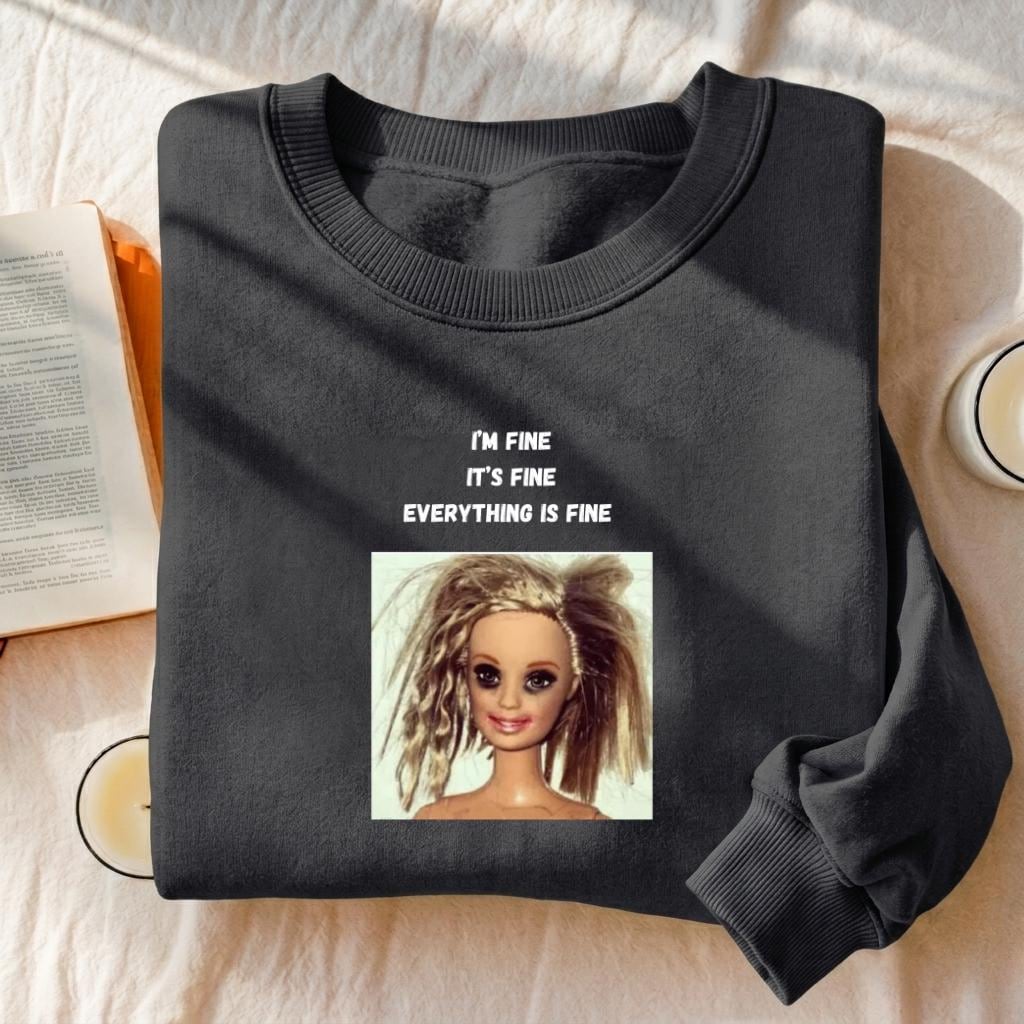 I’m Fine It’s Fine Everything Is Fine Sweatshirt | Funny Anxiety Meme Crewneck | Oversized Cozy Pullover | Minimalist Chaos Quote Sweatshirt