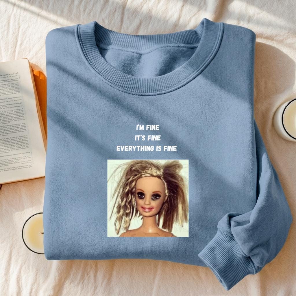 I’m Fine It’s Fine Everything Is Fine Sweatshirt | Funny Anxiety Meme Crewneck | Oversized Cozy Pullover | Minimalist Chaos Quote Sweatshirt