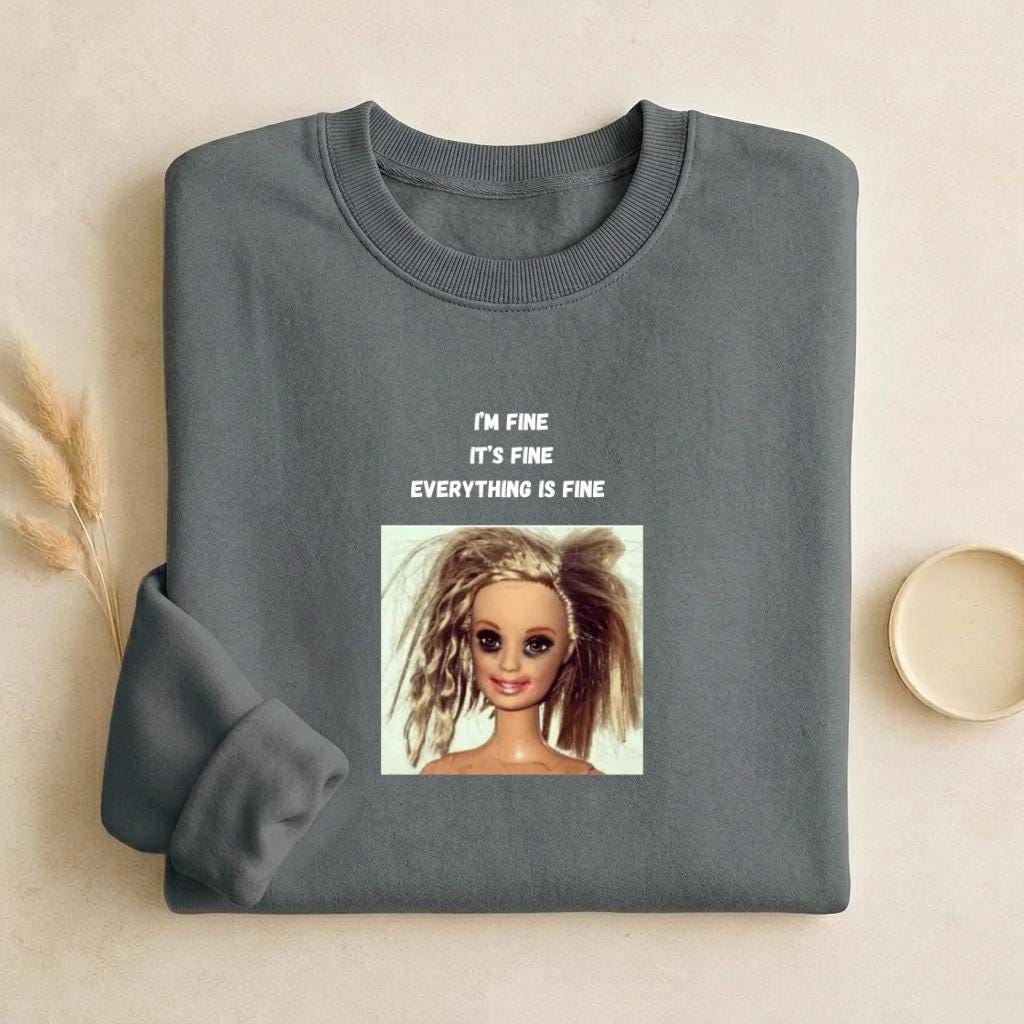I’m Fine It’s Fine Everything Is Fine | Oversized Cozy Crewneck Pullover | Funny Mom Life Quote Sweater | Minimalist Cotton Blend Sweatshirt