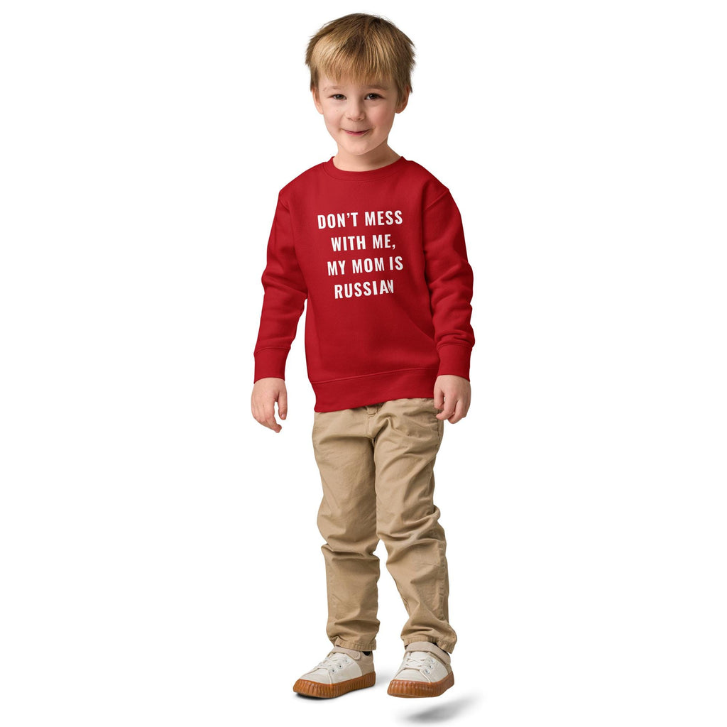 Don’t Mess With Me, My Mom Is Russian | Funny Kids’ Crewneck Sweatshirt | Russian Mom Kids Shirt | Cute Toddler Pullover | Kids Gift