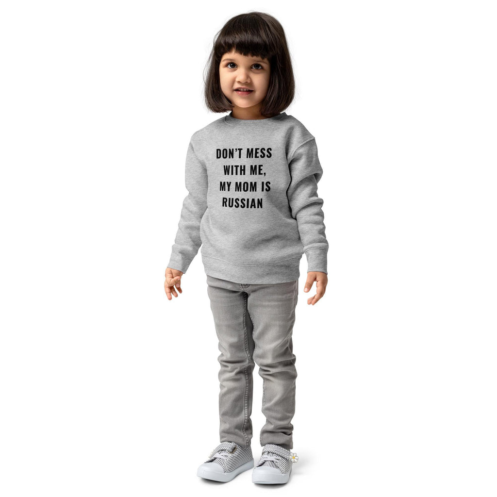 Don’t Mess With Me, My Mom Is Russian | Funny Kids’ Crewneck Sweatshirt | Russian Mom Kids Shirt | Cute Toddler Pullover | Kids Gift