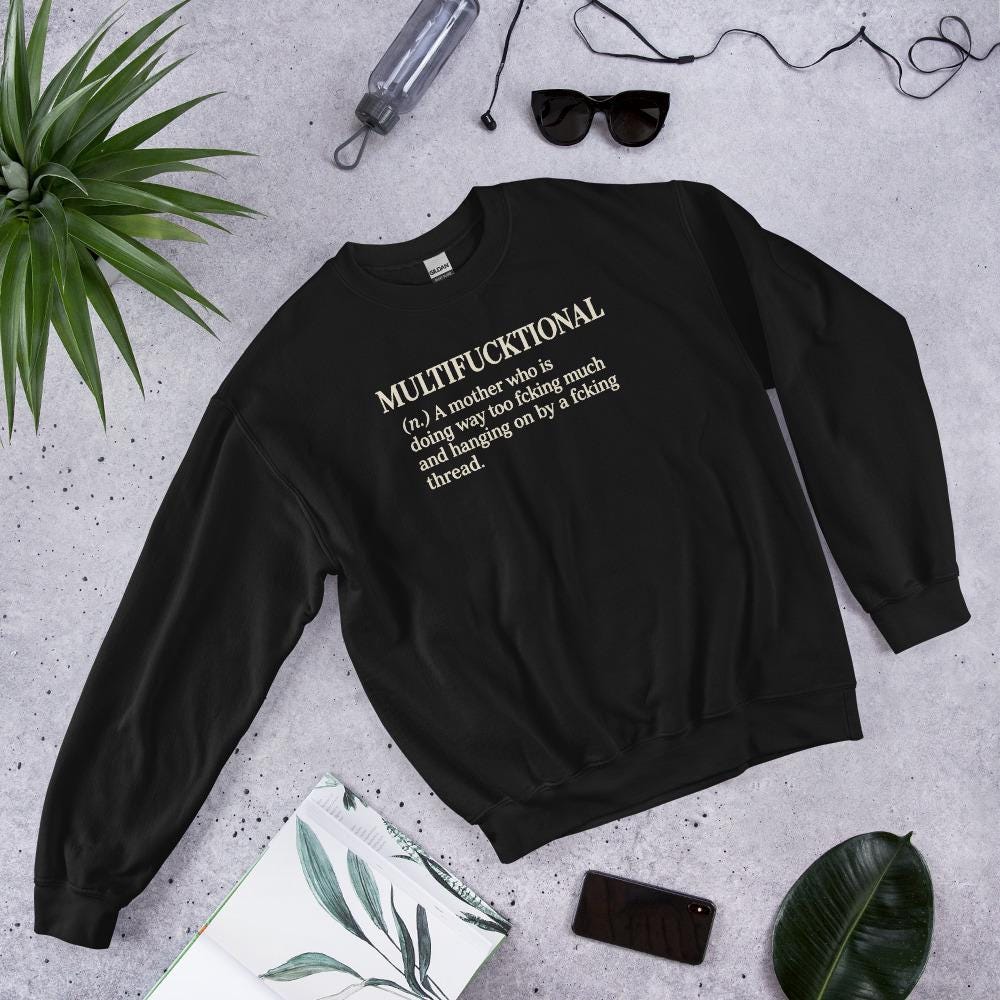 Multifucktional Sweatshirt, Funny Mom Sweatshirt, Burnout Mom Gift, Sarcastic Mother Shirt, Unisex Crewneck, Mother's Day Gift